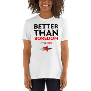 #FtheHATERS "Better Than Boredom" Women's White Tee